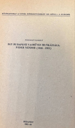 Pereh�zy K�roly - Egy budapesti vasm�ves munk�ss�ga: P�der N�ndor (1846-1911)