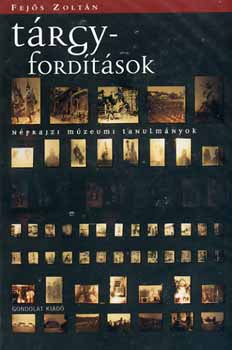Fej�s Zolt�n - T�rgyford�t�sok
