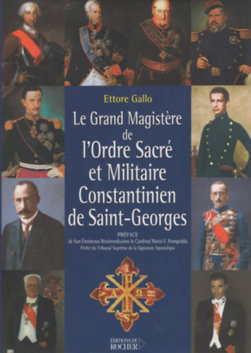 Ettore Gallo - Le Grand Magistere de l'Ordre Sacr et Militaire Constantinien de Saint-Georges