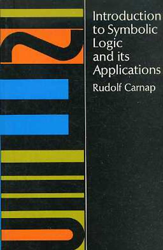 Rudolf Carnap - Introduction to Symbolic Logic and its Applications