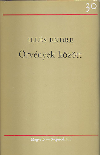 Ill�s Endre - �rv�nyek k�z�tt. Dedik�lt!