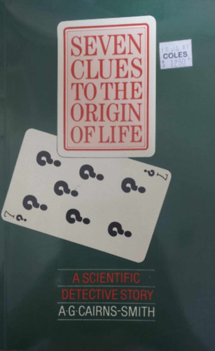 Cairns-Smith - Seven Clues to the Origin of Life (Az let eredete - angol nyelv)