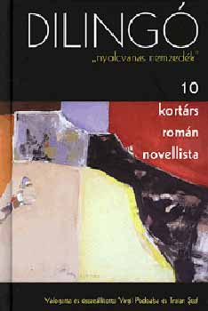 Mircea, Carterescu, Mircea, Grosan, Ioan, Pora, Mircea, Vighi, Daniel, Vlad, Alexandru, Petru Cimpoesu, Marineasa, Viorel Nedelciu - Diling� - "Nyolcvanas nemzed�k" - 10 kort�rs rom�n novellista