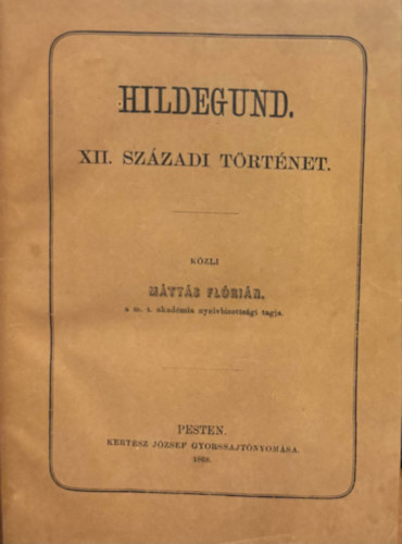 Mátyás Flórián - Hildegund - XII.századi történet