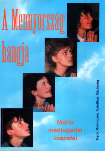 A Mennyorsz�g hangja