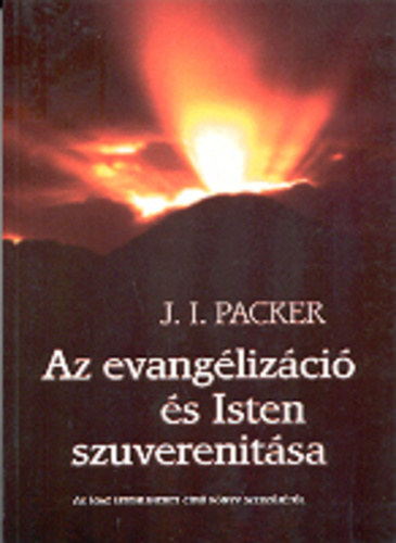 Jamesi. Packer - Az evangelizci s Isten szuverenitsa