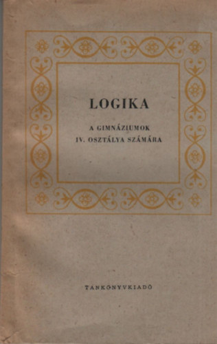 Logika a gimnáziumok IV. osztálya számára