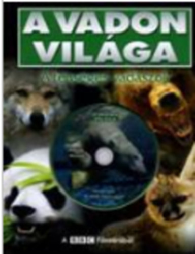 Pat Morris; Amy-Jane Beer - A vadon vilga - A fensges vadszok - DVD mellklettel