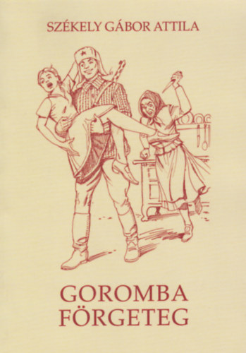 Sz�kely G�bor Attila - Goromba f�rgeteg / L�nya p�lfordul�sa