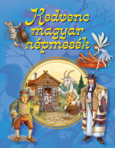 Miklós Malvina (szerk.) - Kedvenc magyar népmesék