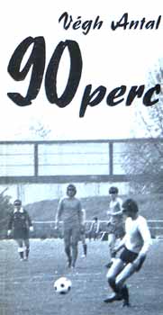 V�gh Antal - 90 Perc (V�gh Antal)