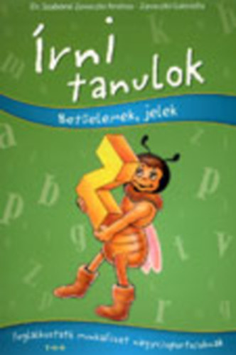 Dr. Szabóné Zavaczki Andrea; Zavaczki Gabriella - Írni tanulok - Betűelem, jelek