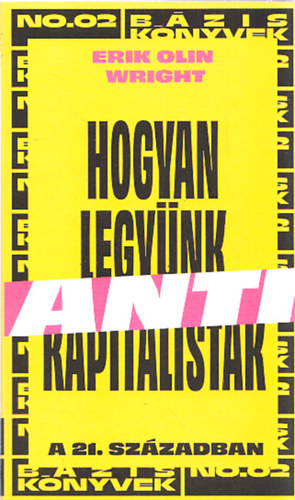 Erik Olin Wright - Hogyan legynk antikapitalistk a 21. szzadban