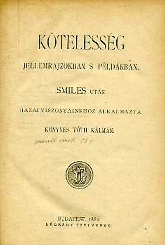Smiles; Könyves Tóth Kálmán - Kötelesség - jellemrajzokban s példákban