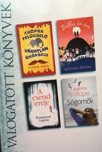 Giovanna Fletcher, Rosamund Lupton, Joanna Trollope Vaseem Khan - Chopra fel�gyel� v�ratlan �r�ks�ge - Billy �s �n - A csend ereje - S�gorn�k (Reader's Digest v�logatott k�nyvek)