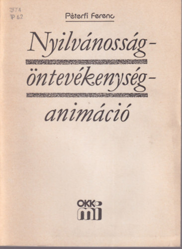 P�terfi Ferenc - Nyilv�noss�g - �ntev�kenys�g - Anim�ci�