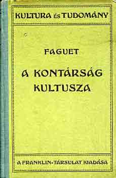 �mile Faguet - A kont�rs�g kultusza