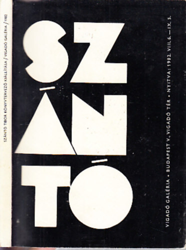 Sznt Tibor knyvtervez tipogrfus killtsa a Vigad Galriban (1982. augusztus 6. - szeptember 5.)