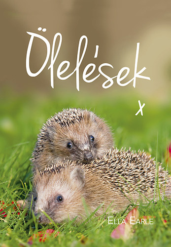 Ella Earle - Ölelések