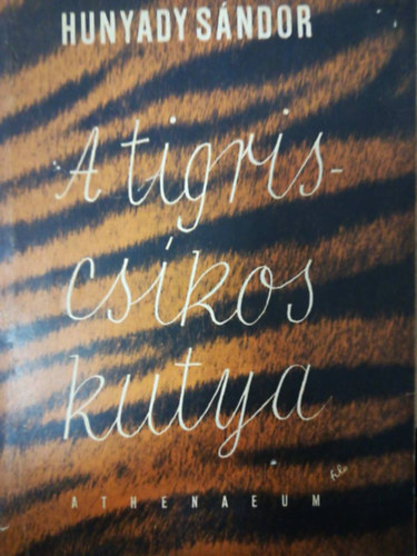 Hunyady S�ndor - A tigriscs�kos kutya