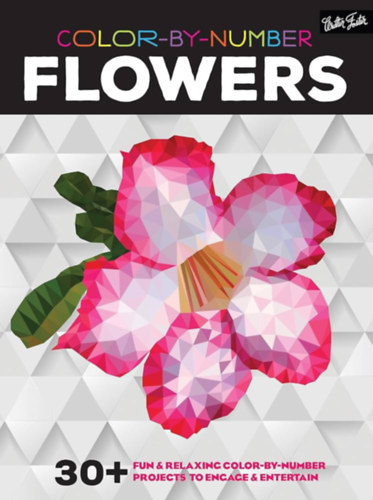 Color-by-Number: Flowers: 30+ fun & relaxing color-by-number projects to engage & entertain (sz�mos sz�nez�)