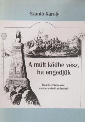 Sznt Kroly - A mlt kdbe vsz, ha engedjk - rsok emberekrl, esemnyekrl, mvekrl - Dediklt!