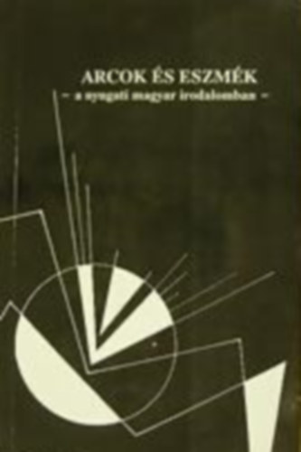 Sa�ry �va  (szerk.) - Arcok �s eszm�k a nyugati magyar irodalomban