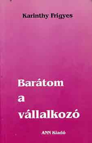 Karinthy Frigyes - Bartom a vllalkoz VLOGATOTT HUMORESZKEK