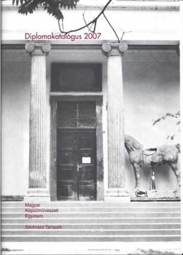 Diplomakatalgus 2007 Magyar Kpzmvszeti Egyetem Szobrsz Tanszk