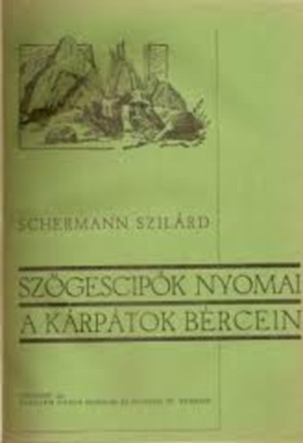 Schermann Szilrd - Szgescipk nyomai a Krptok brcein