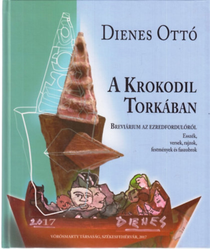 Dienes Ott - A Krokodil Torkban - Brevirium az ezredfordulrl