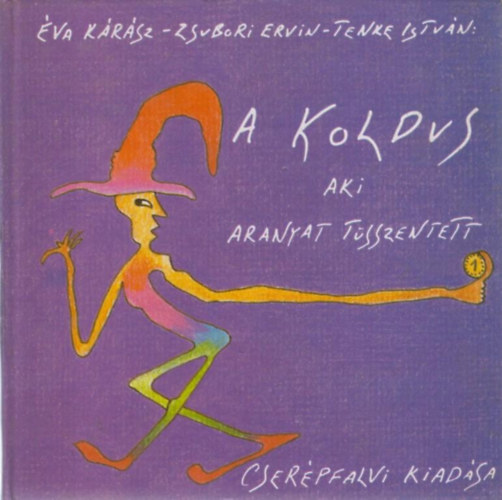 K�r�sz-Zsubori-Tenke - A koldus, aki aranyat t�sszentett