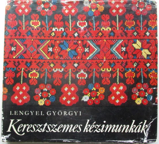 Lengyel Gyrgyi - Keresztszemes kzimunkk
