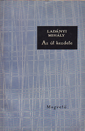 Ladányi Mihály - Az út kezdete