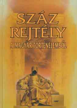 Szz rejtly a magyar trtnelembl