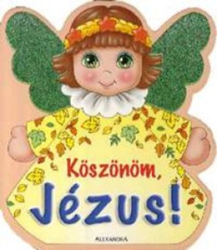 K�sz�n�m, J�zus!