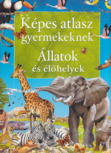 Francisco Arredondo - Kpes atlasz gyermekeknek-llatok s lhekyek (HS 241-2)