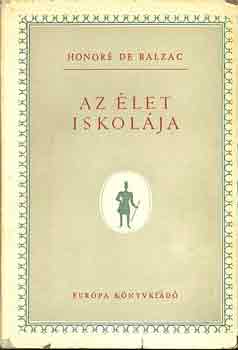 Honoré de Balzac - Az élet iskolája