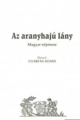 Gy�rf�s �gnes - Az aranyhaj� l�ny - Magyar n�pmese