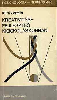 K�rti Jarmila - Kreativit�sfejleszt�s kisiskol�skorban