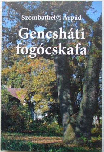 Szombathelyi �rp�d - Gencsh�zi fog�cskafa