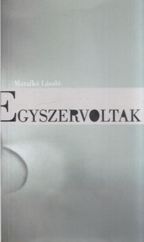 Marafk� L�szl� - Egyszervoltak
