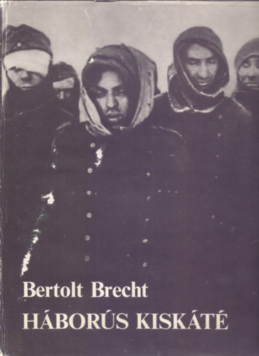 Bertolt Brecht - H�bor�s kisk�t�