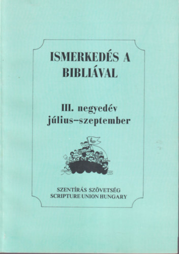 Ismerked�s a Bibli�val III. negyed�v j�lius-szeptember (1992-es )