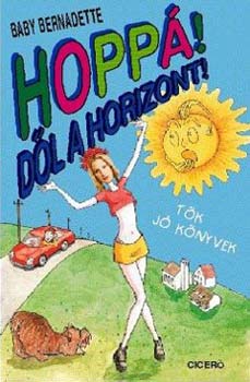 Babay Bernadette - Hopp�, d�l a horizont!