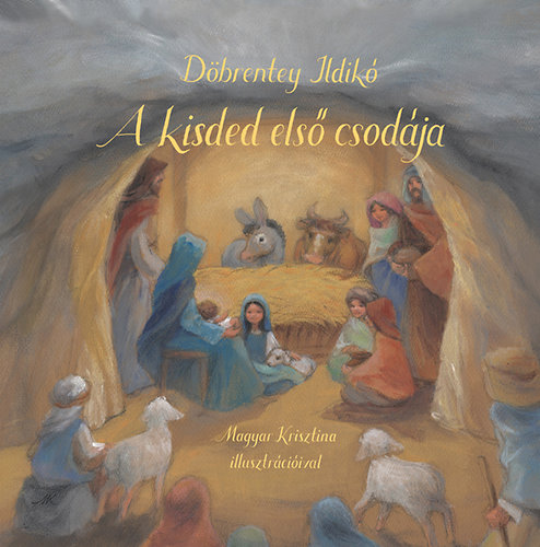 Dbrentey Ildik - A kisded els csodja