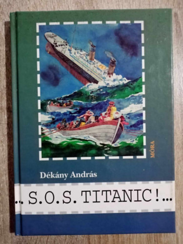 Balassa Anna  D�k�ny Andr�s (szerk.) - S. O. S. Titanic! (Kem�nyt�bl�s)
