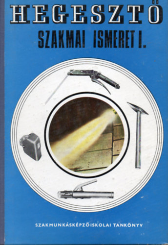 Kov�cs Menyh�rt - Hegeszt� Szakmai ismeret I.