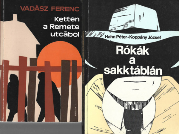 2 db könyv, Vadász Ferenc: Ketten a Remete utcából, Hahn Péter - Koppány József: Rókák a sakktáblán
