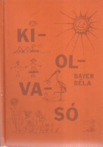 Bayer Bla - Ki-ol-va-s (gyermekversek)- dediklt